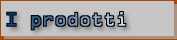 I prodotti